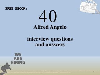 40
1
Alfred Angelo
interview questions
FREE EBOOK:
Tags: Alfred Angelo interview questions and answers pdf ebook free download, top 10 Alfred Angelo cover letter templates, Alfred Angelo resume samples, Alfred Angelo job interview tips, how to
find Alfred Angelo jobs, Alfred Angelo linkedin tips, Alfred Angelo resume writing tips, Alfred Angelo job description. Alfred Angelo skills list
and answers
 