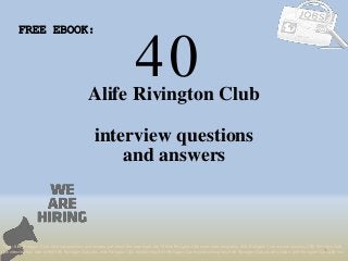 40
1
Alife Rivington Club
interview questions
FREE EBOOK:
Tags: Alife Rivington Club interview questions and answers pdf ebook free download, top 10 Alife Rivington Club cover letter templates, Alife Rivington Club resume samples, Alife Rivington Club
job interview tips, how to find Alife Rivington Club jobs, Alife Rivington Club linkedin tips, Alife Rivington Club resume writing tips, Alife Rivington Club job description. Alife Rivington Club skills list
and answers
 