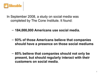 <ul><li>In September 2008, a study on social media was completed by The Cone Institute. It found: </li></ul><ul><ul><li>18...