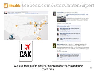 facebook.com/AkronCantonAirport We love their profile picture,  their responsiveness and their route map. 