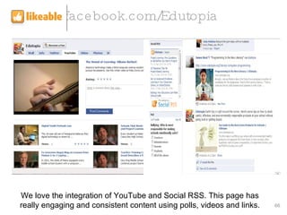 facebook.com/Edutopia We love the integration of YouTube and Social RSS. This page has really engaging and consistent content using polls, videos and links. 