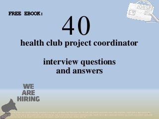40
1
health club project coordinator
interview questions
FREE EBOOK:
Tags: health club project coordinator interview questions and answers pdf ebook free download, top 10 health club project coordinator cover letter templates, health club project coordinator
resume samples, health club project coordinator job interview tips, how to find health club project coordinator jobs, health club project coordinator linkedin tips, health club project coordinator
resume writing tips, health club project coordinator job description. health club project coordinator skills list
and answers
 