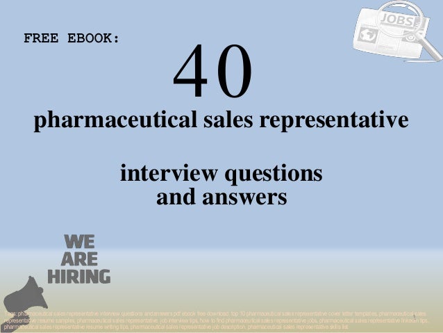 top 40 pharmaceutical sales representative interview questions and an pharmaceutical sales jobs requirements