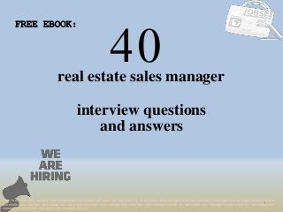 40
1
real estate sales manager
interview questions
FREE EBOOK:
Tags: real estate sales manager interview questions and answers pdf ebook free download, top 10 real estate sales manager cover letter templates, real estate sales manager resume samples,
real estate sales manager job interview tips, how to find real estate sales manager jobs, real estate sales manager linkedin tips, real estate sales manager resume writing tips, real estate sales
manager job description. real estate sales manager skills list
and answers
 