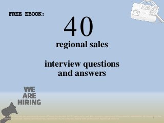 40
1
regional sales
interview questions
FREE EBOOK:
Tags: regional sales interview questions and answers pdf ebook free download, top 10 regional sales cover letter templates, regional sales resume samples, regional sales job interview tips, how
to find regional sales jobs, regional sales linkedin tips, regional sales resume writing tips, regional sales job description. regional sales skills list
and answers
 