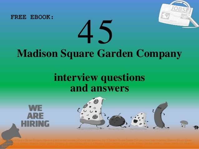 Top 45 Madison Square Garden Company Interview Questions And Answers