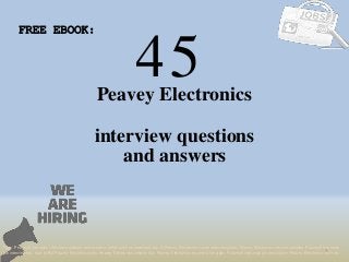 45
1
Peavey Electronics
interview questions
FREE EBOOK:
Tags: Peavey Electronics interview questions and answers pdf ebook free download, top 10 Peavey Electronics cover letter templates, Peavey Electronics resume samples, Peavey Electronics
job interview tips, how to find Peavey Electronics jobs, Peavey Electronics linkedin tips, Peavey Electronics resume writing tips, Peavey Electronics job description. Peavey Electronics skills list
and answers
 