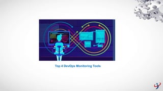 Top 4 DevOps Monitoring Tools
 