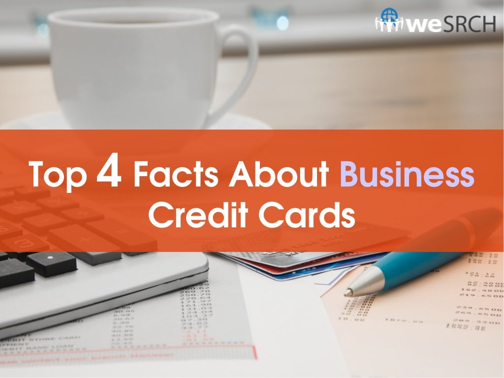 Top 4 Facts About Business Credit Cards