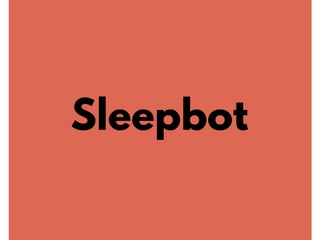 Sleepbot
 