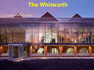 The Whitworth
 