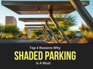 Top 4 reasons why shaded parking is a must