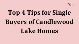Top 4 Tips for Single
Buyers of Candlewood
Lake Homes
 
