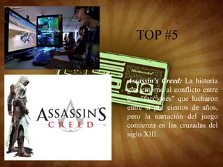 TOP #5
Assassin's Creed: La historia
gira entorno al conflicto entre
dos "facciones" que lucharon
entre sí por cientos de años,
pero la narración del juego
comienza en las cruzadas del
siglo XIII.