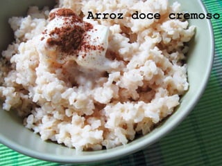 Arroz doce cremoso
 