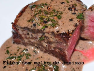 Filés com molho de ameixas
 