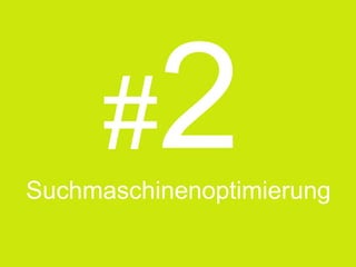 #
Suchmaschinenoptimierung
 