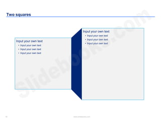 19 www.slidebooks.com19
Two squares
Input your own text
• Input your own text
• Input your own text
• Input your own text
Input your own text
• Input your own text
• Input your own text
• Input your own text
 