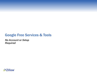 Google Free Services & Tools
No Account or Setup
Required

 