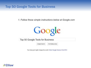 Top 50 Google Tools for Business

1. Follow these simple instructions below at Google.com

Top 50 Google Tools for Business

 
