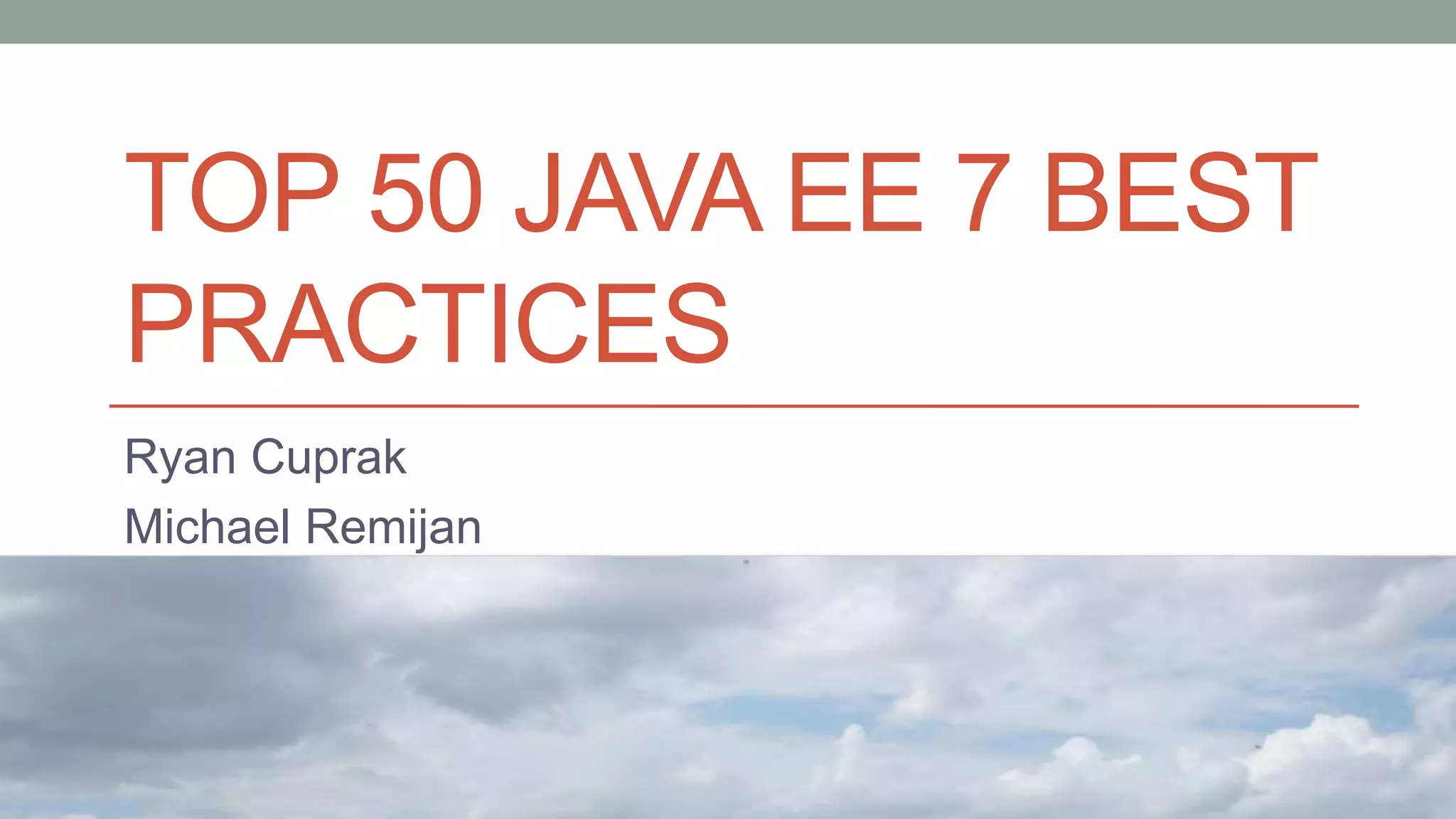 Top 50 java ee 7 best practices [con5669] | PPT