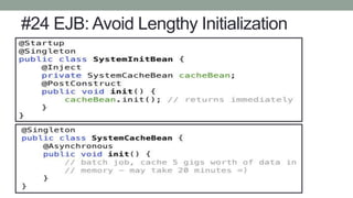 #24 EJB: Avoid Lengthy Initialization
 