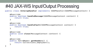 #40 JAX-WS Input/Output Processing
 