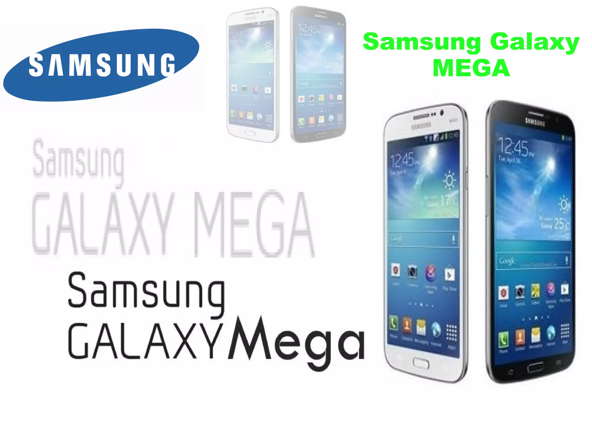 Samsung Galaxy
MEGA

 