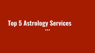 Top 5 Astrology Services
 