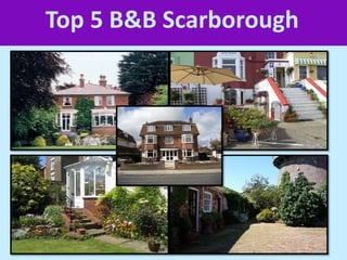 Top 5 B&B Scarborough
 