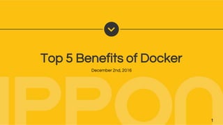 Top 5 Benefits of Docker
1
December 2nd, 2016
 