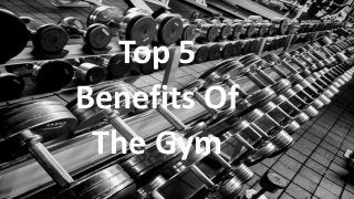 TITLE WITH PICTURES LAYOUT
SUBTITLE
Top 5
Benefits Of
The Gym
 