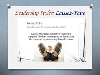 Leadership Styles: Laissez-Faire
 