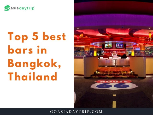 Top 5 Best Bars In Bangkok Thailand