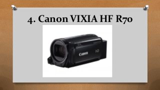 4. Canon VIXIA HF R70
 