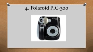 4. Polaroid PIC-300
 