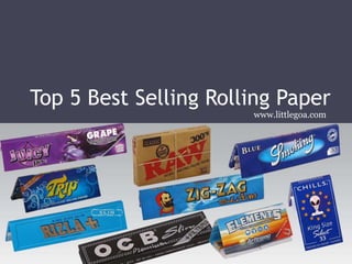 Top 5 Best Selling Rolling Paper
www.littlegoa.com
www.littlegoa.com
 