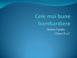 Simion Catalin
Clasa a X-a C
 