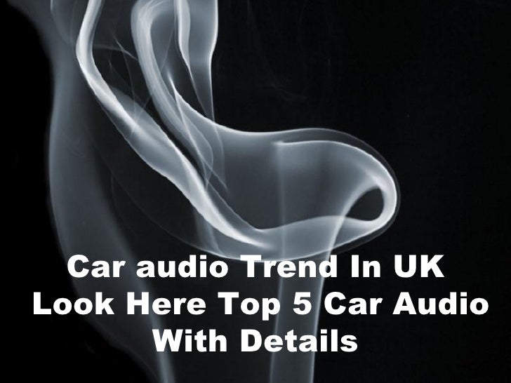 Top 5 car audio in uk 2012