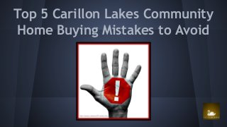 Top 5 Carillon Lakes Community
Home Buying Mistakes to Avoid
 