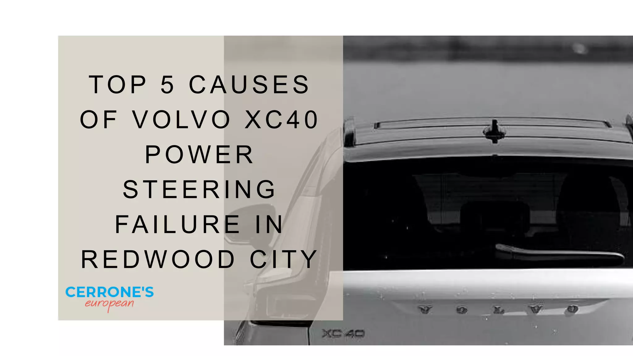 Top 5 Causes of Volvo XC40 Power Steering Failure in Redwood City PPT
