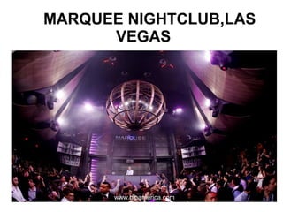 MARQUEE NIGHTCLUB,LAS
VEGAS
www.bipamerica.com
 