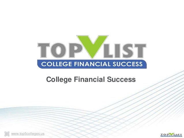 College Financial Success
www.top5colleges.us
 