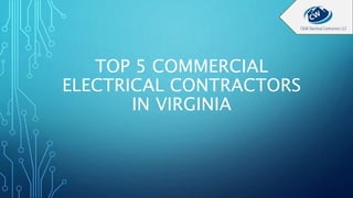 TOP 5 COMMERCIAL
ELECTRICAL CONTRACTORS
IN VIRGINIA
 