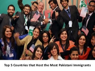 Top 5 Countries that Host the Most Pakistani Immigrants
 