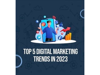 Top 5 Digital Marketing Trends 2023.pptx
