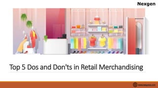 Top 5 Dos and Don'ts in Retail Merchandising
 