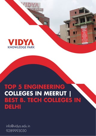 info@vidya.edu.in
9289993030
TOP 5 ENGINEERING
COLLEGES IN MEERUT |
BEST B. TECH COLLEGES IN
DELHI
 