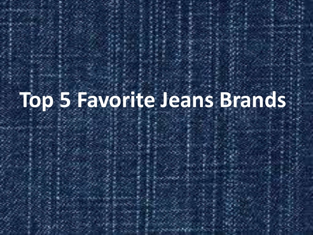 Top 5 Favorite Jeans Brands