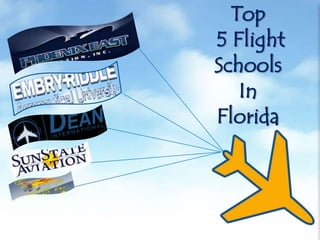 Top
5 Flight
Schools
   In
Florida
 